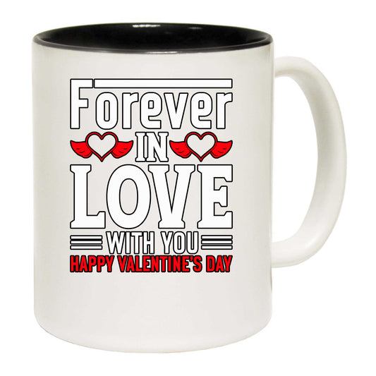 Forever In Love With You Happy Valentine Day - Funny Coffee Mug