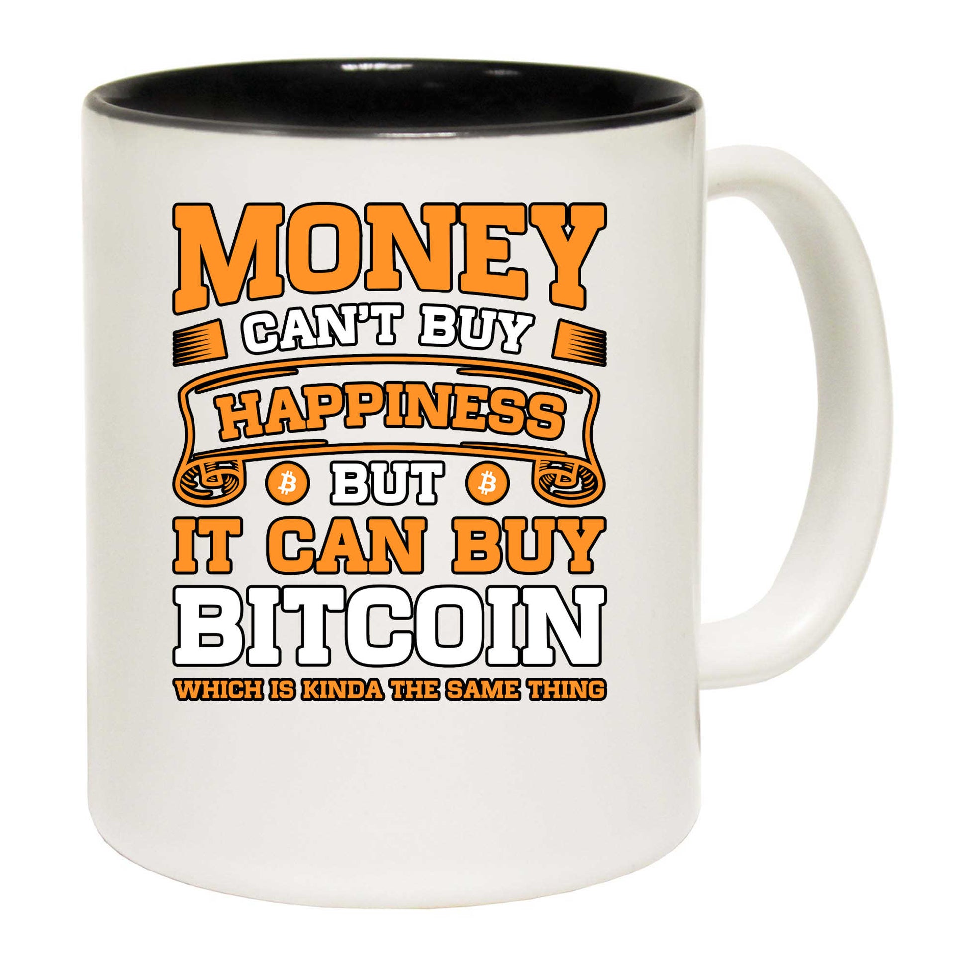 Money Cant Buy Happiness But It Can Buy Bitcoin - Funny Coffee Mug