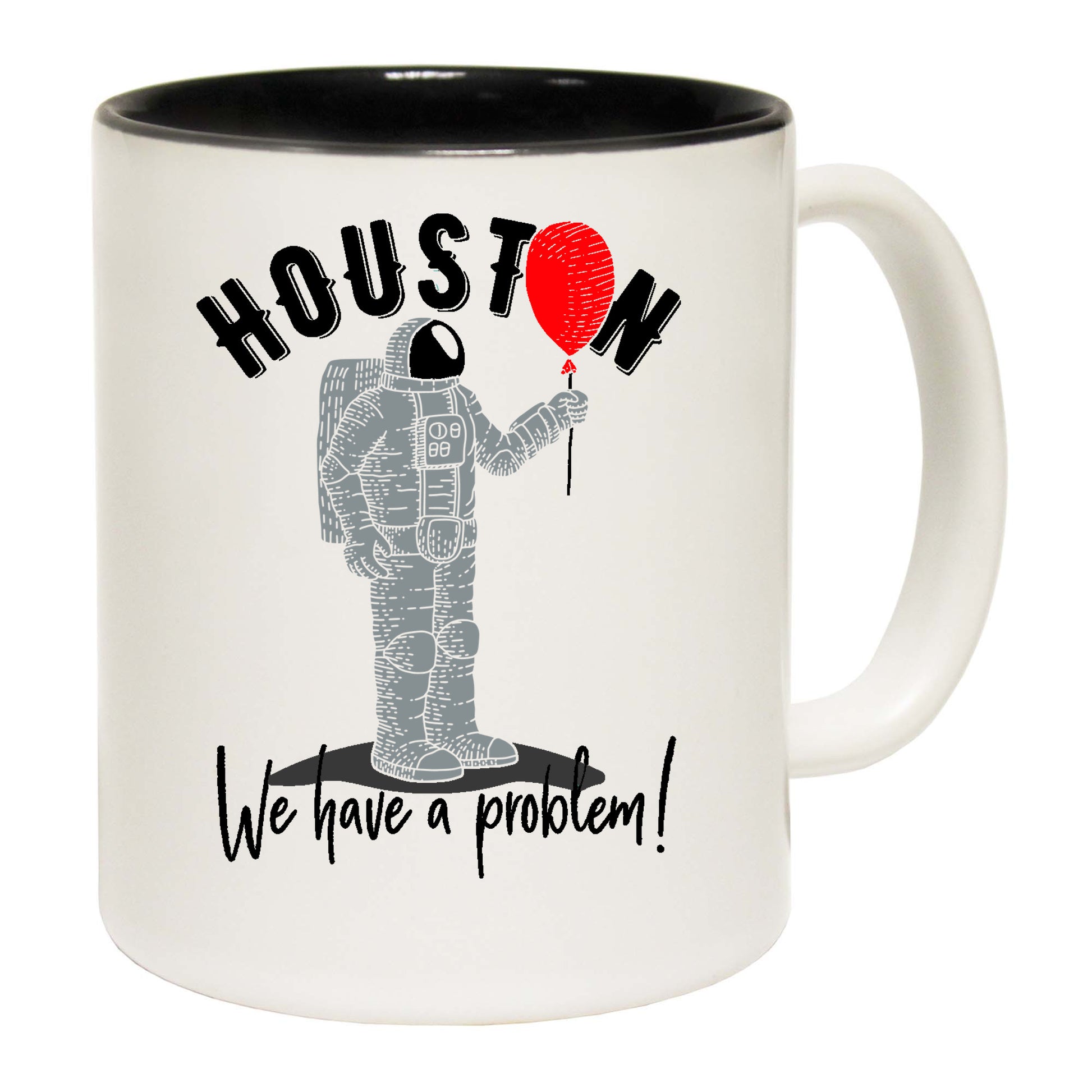 Astronaut Houston We Have A Problem - Funny Coffee Mug