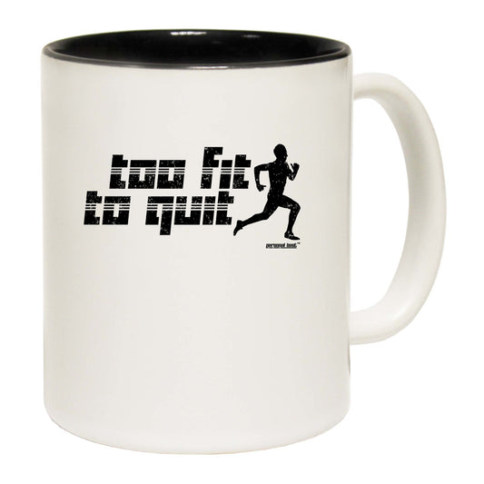 Pb Too Fit To Quit - Funny Coffee Mug