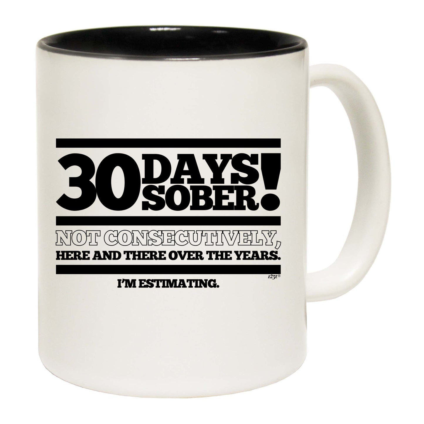 30 Days Sober - Funny Coffee Mug