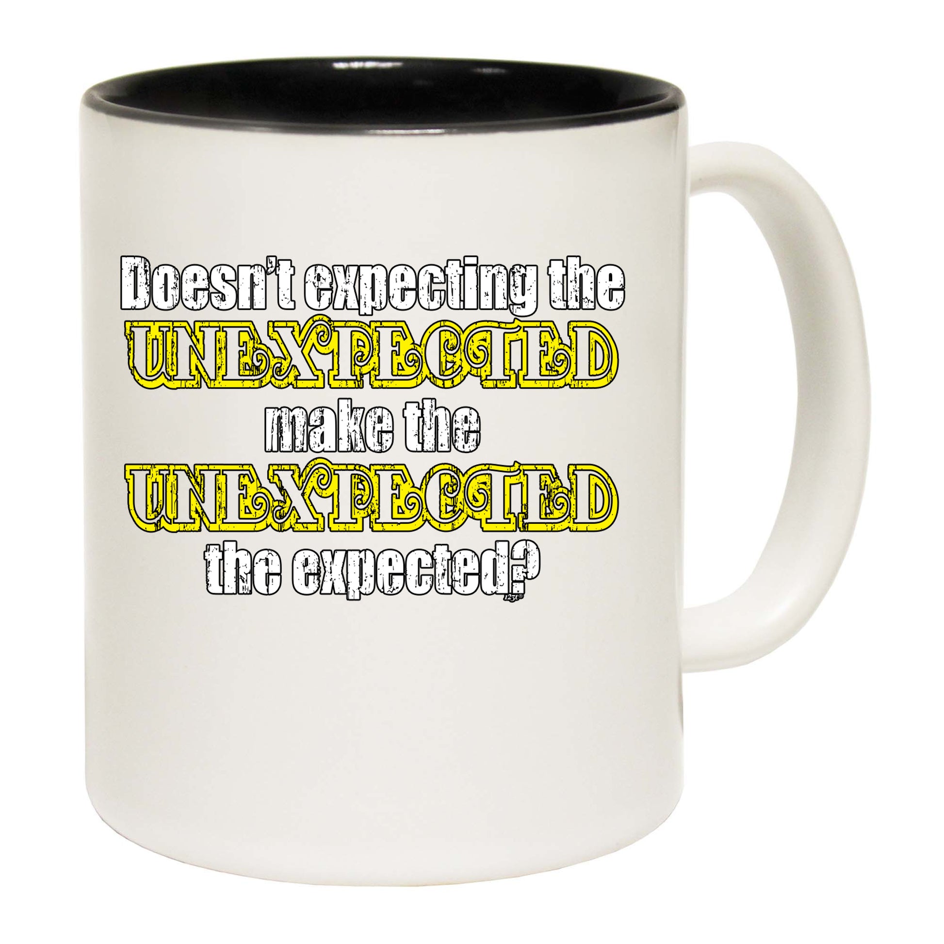 Doesn'T Expecting The Unexpected - Funny Coffee Mug