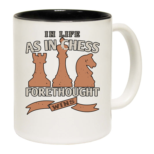 Chess In Life As In Chess Forethought Wins - Funny Coffee Mug