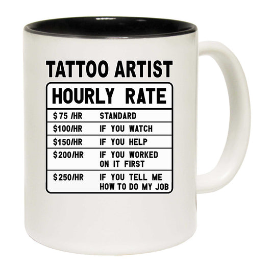 Tattoo Artist Hourly Rate - Funny Coffee Mug