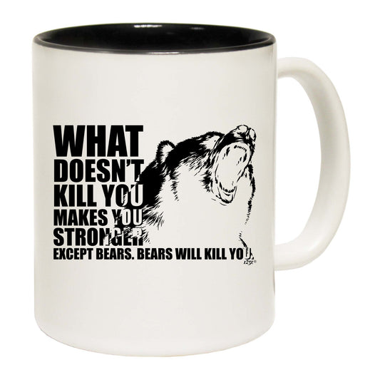 What Doesnt Kill You Bears - Funny Coffee Mug