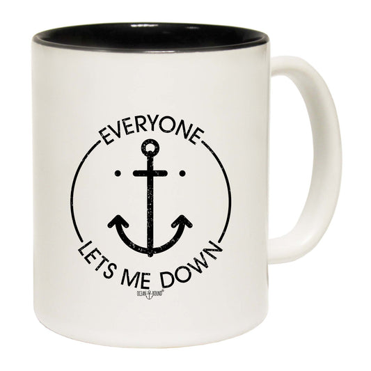 Ob Everyone Lets Me Down - Funny Coffee Mug