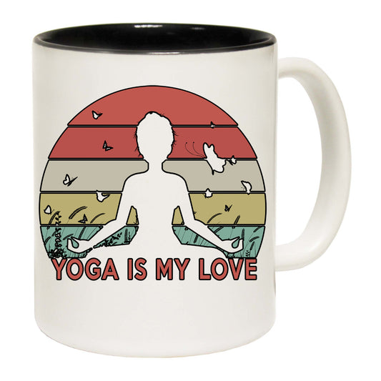 Yoga Is My Love - Funny Coffee Mug