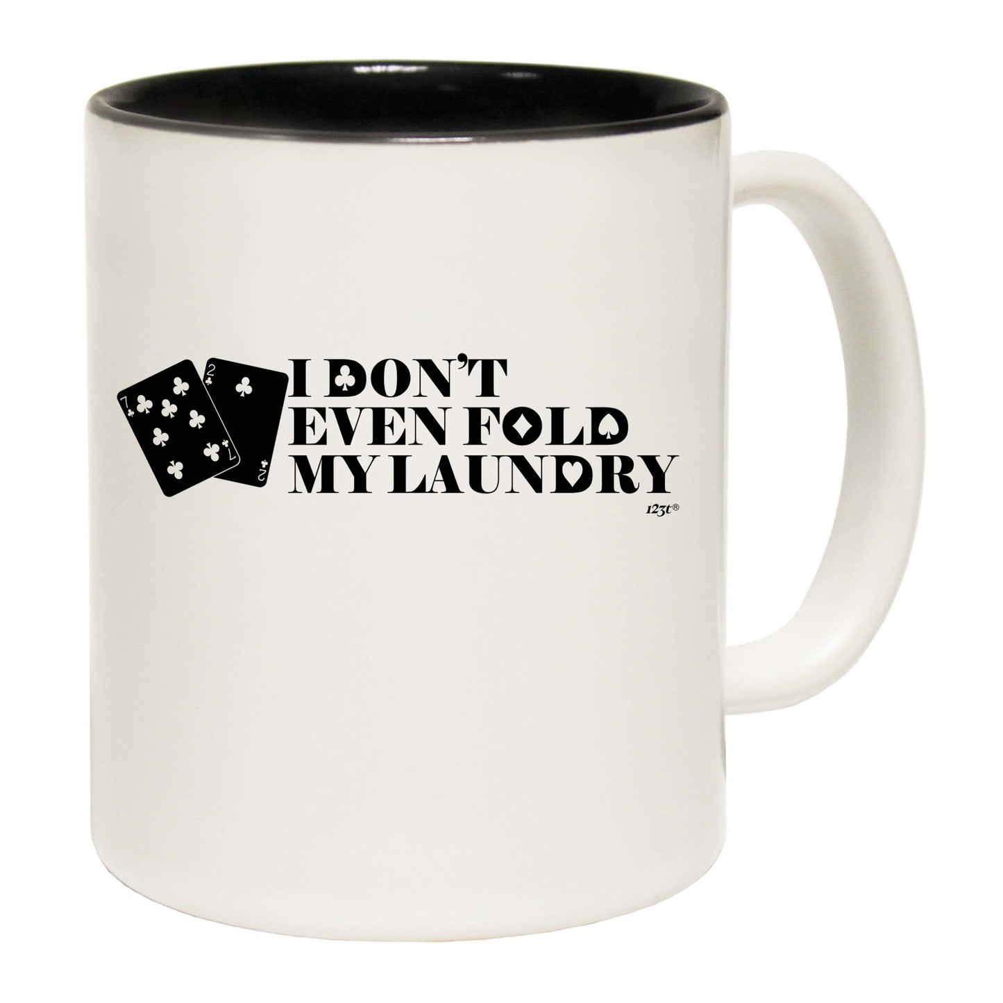 Dont Even Fold My Laundry - Funny Coffee Mug