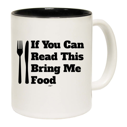 If You Can Read This Bring Me Food - Funny Coffee Mug