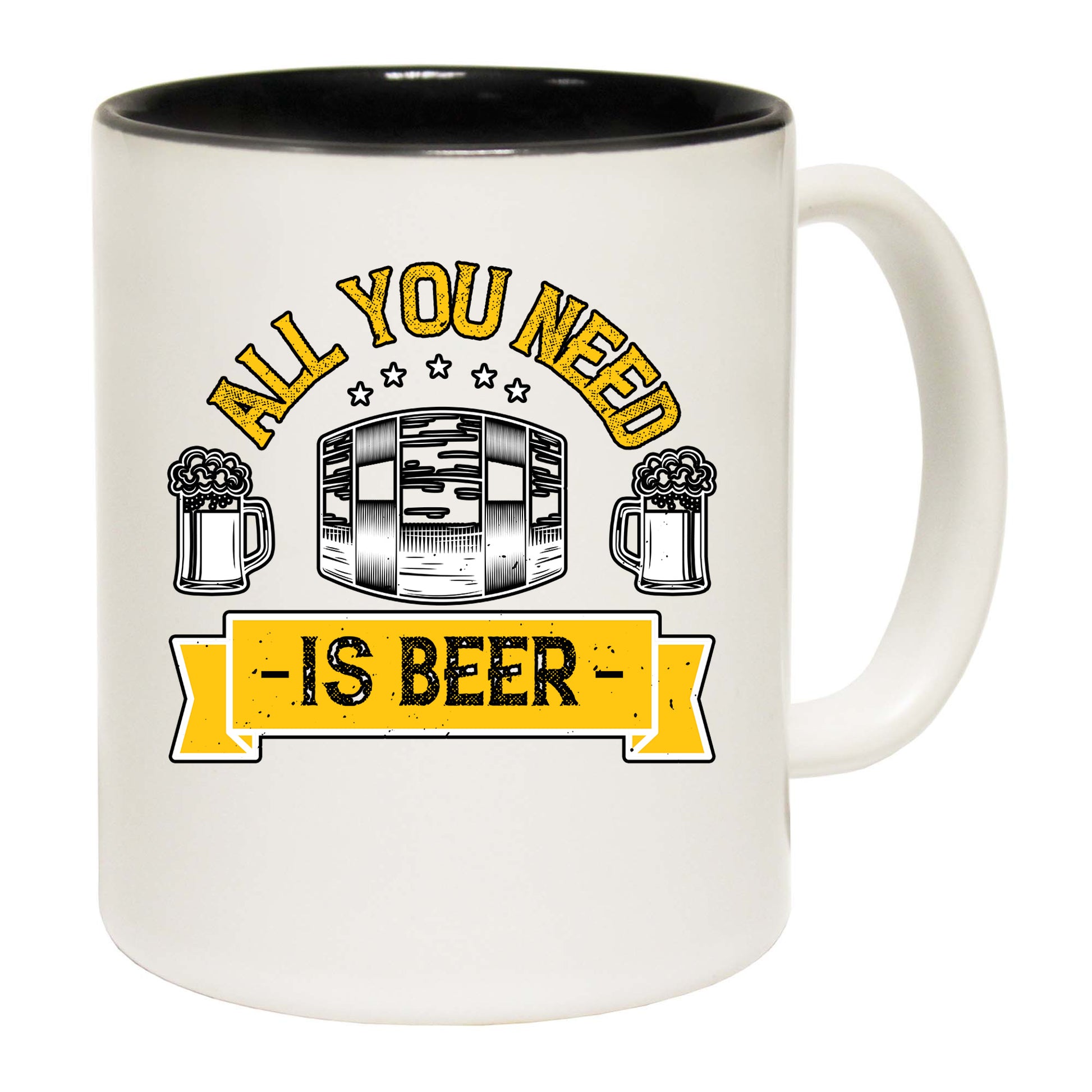 All You Need Is Beer - Funny Coffee Mug