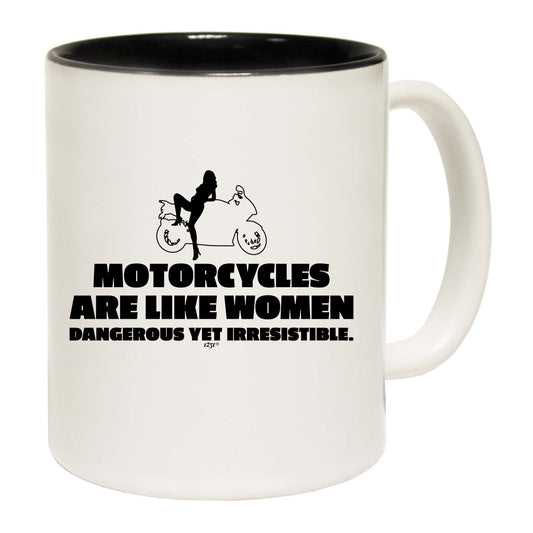 Motorcycles Are Like Women - Funny Coffee Mug