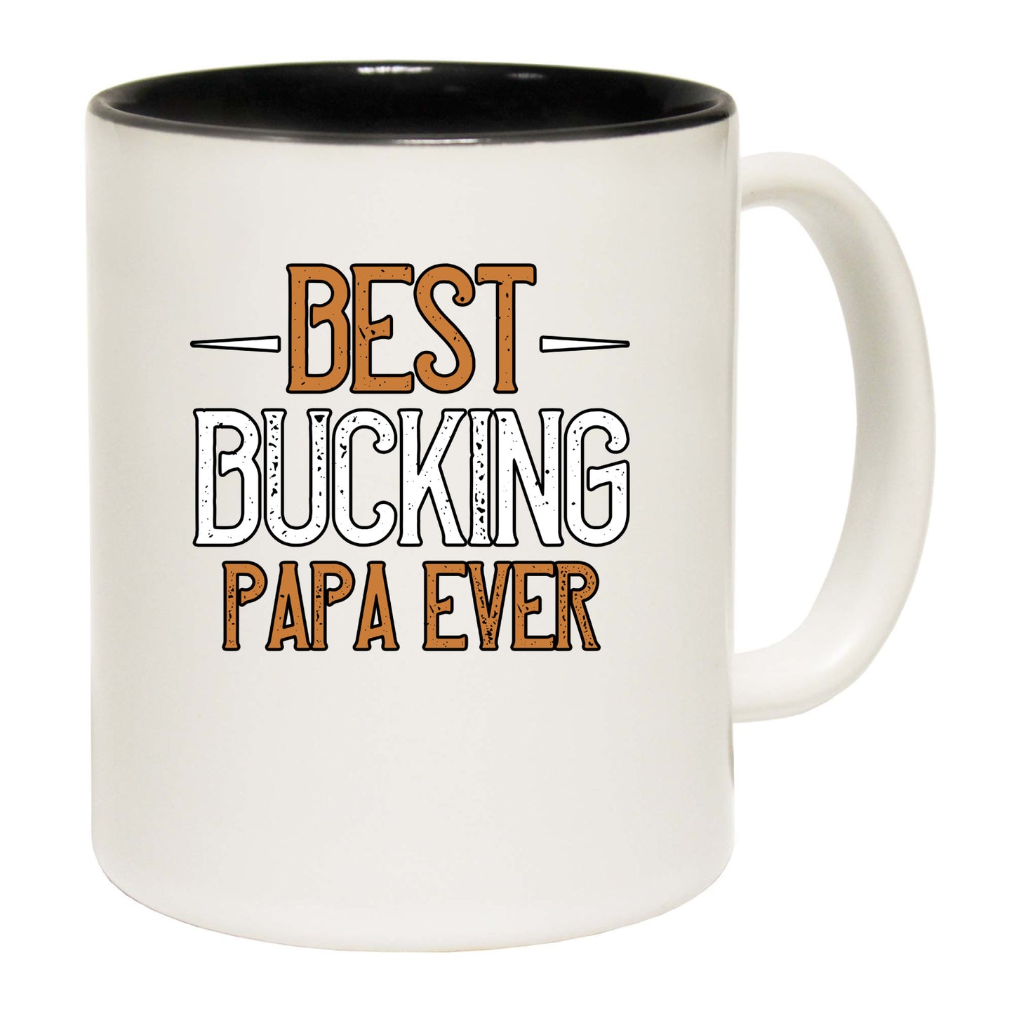 Best Bucking Papa Ever - Funny Coffee Mug