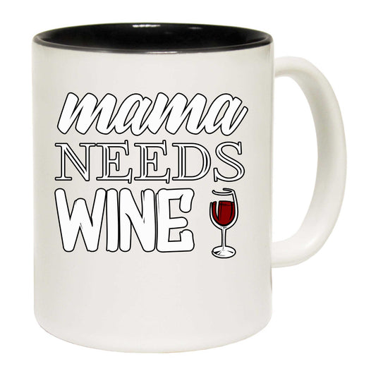 Mama Needs Wine Mum Mother - Funny Coffee Mug