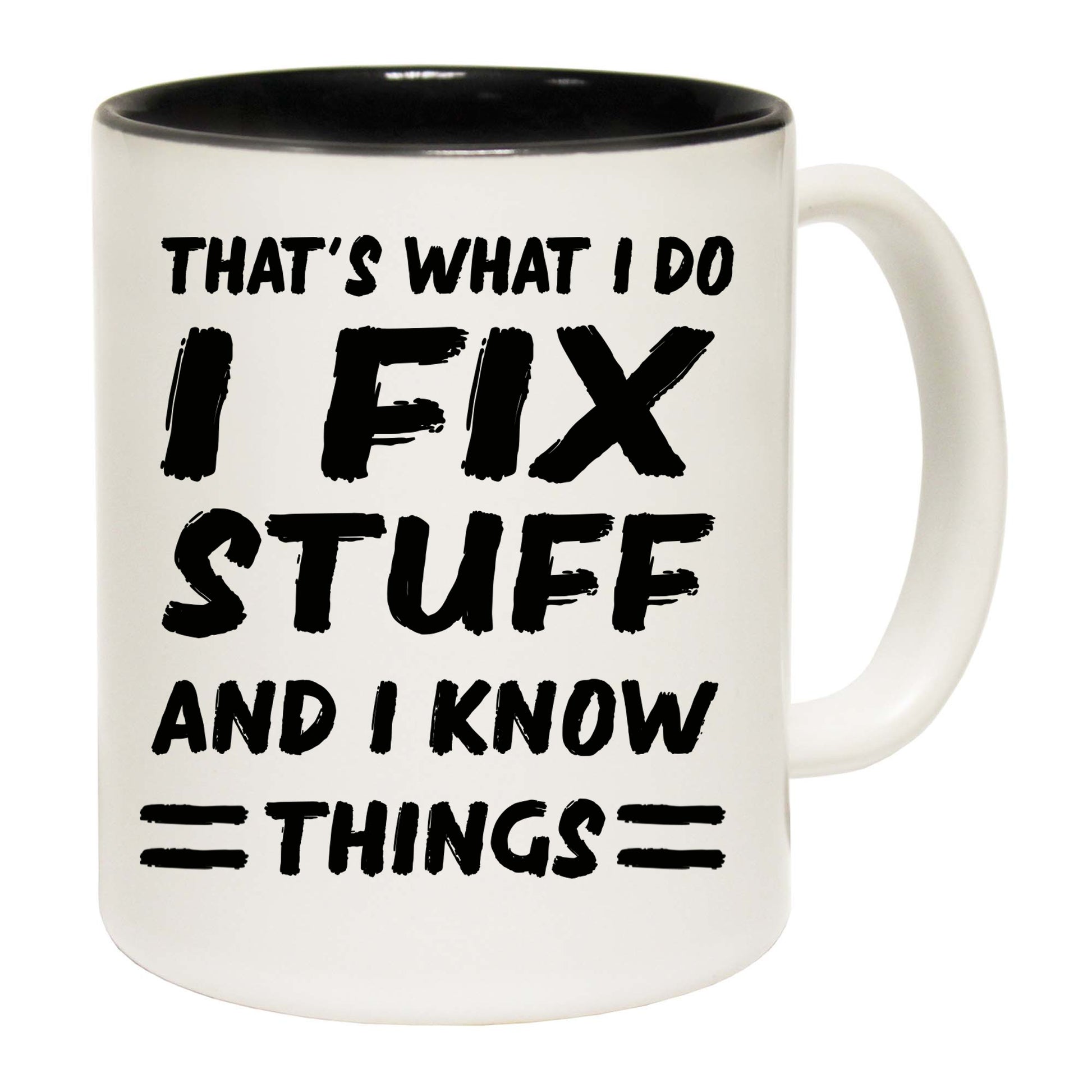 Thats What I Do Fix Stuff - Funny Coffee Mug