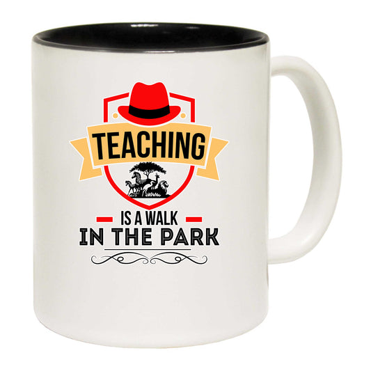 Teaching Is A Walk In The Park Teacher School - Funny Coffee Mug