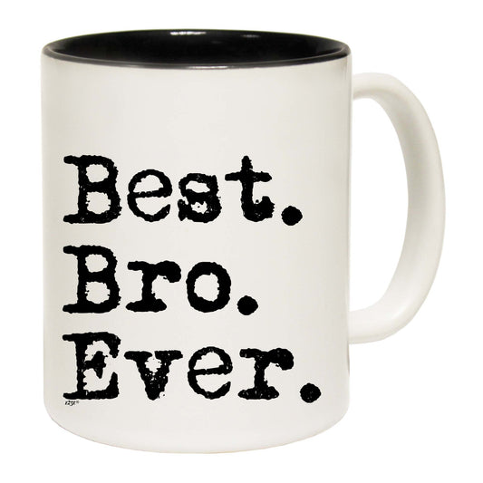 Best Bro Ever Brother - Funny Coffee Mug