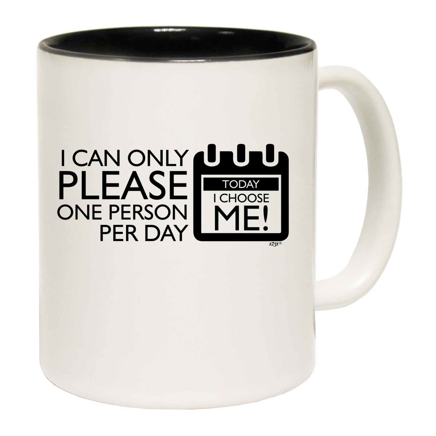 Can Only Please One Person Today Choose Me - Funny Coffee Mug