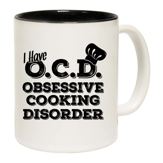 I Have Ocd Obsessive Cooking Disorder - Funny Coffee Mug