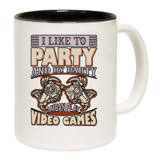 I Like To Party Video Games Gamer - Funny Coffee Mug