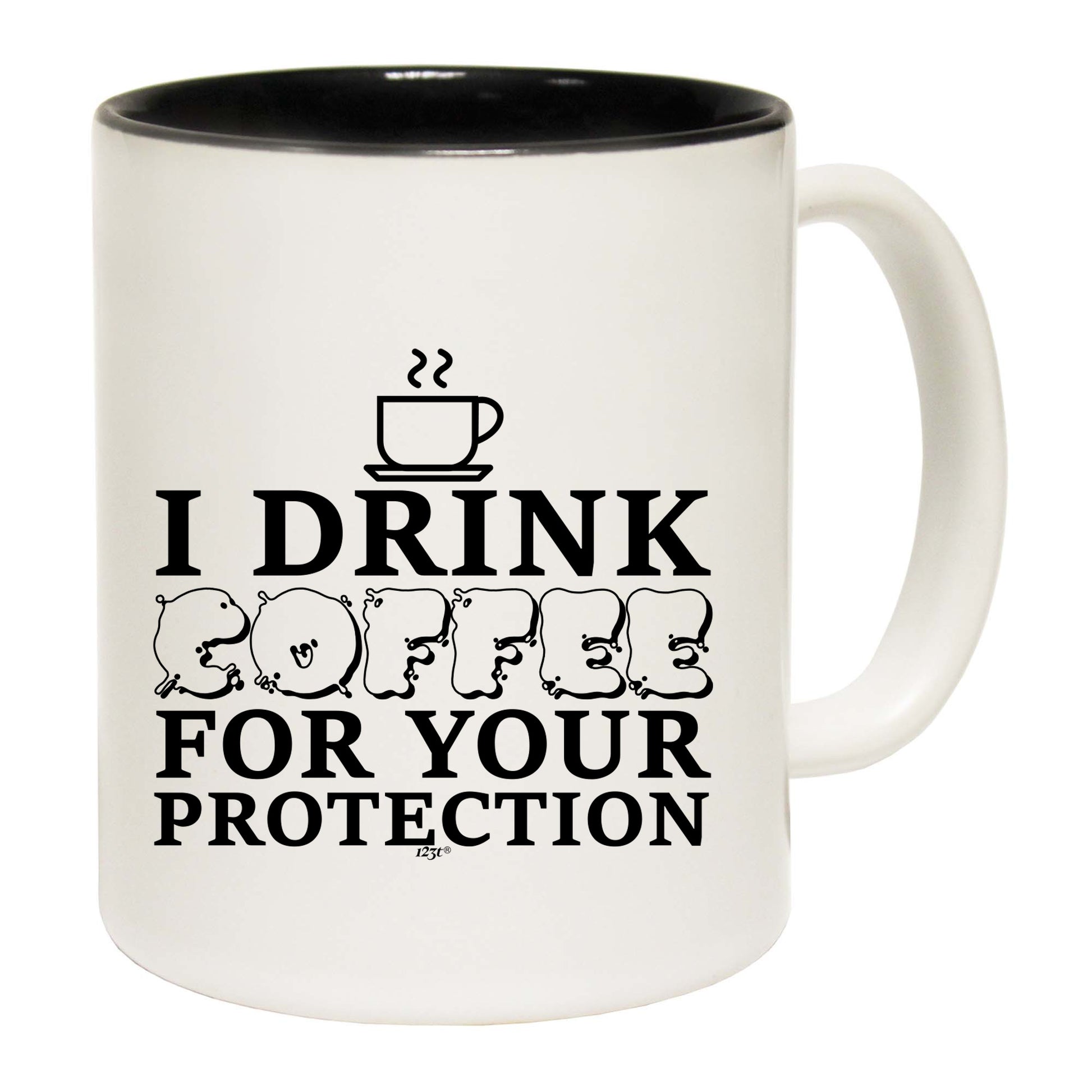 Drink Coffee For Your Protection - Funny Coffee Mug