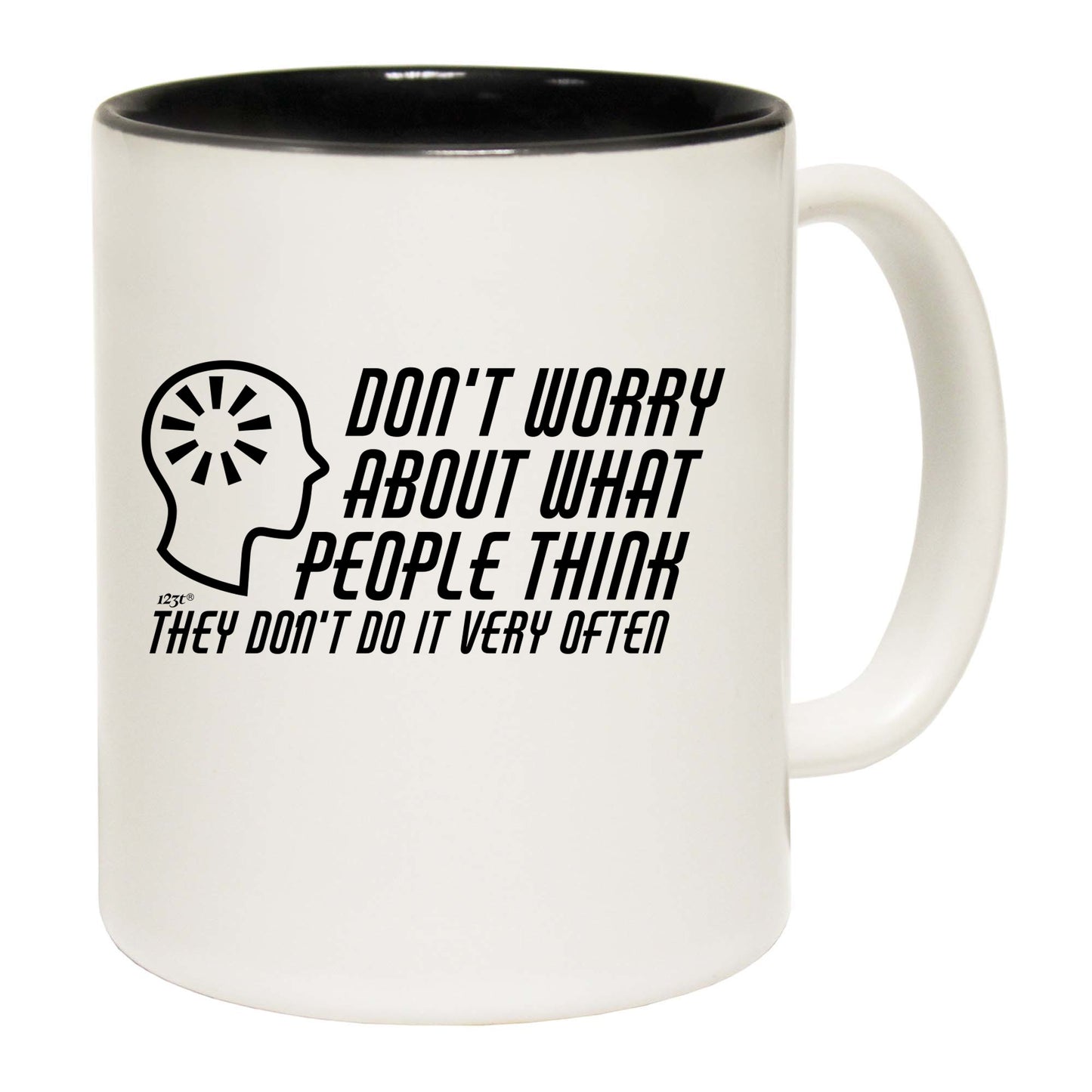 Dont Worry About What People Think - Funny Coffee Mug