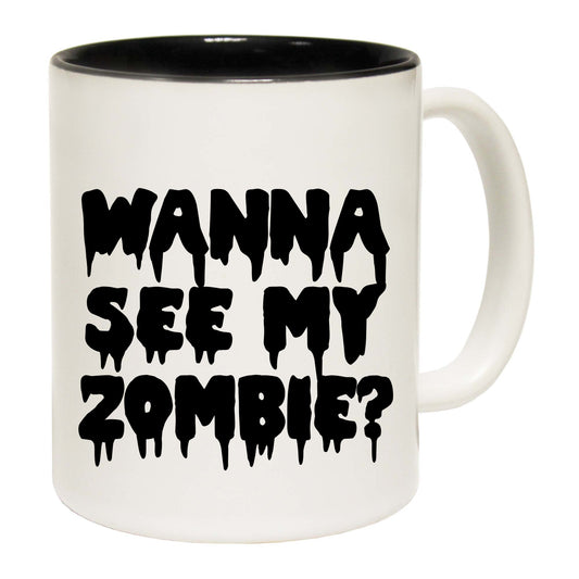 Wanna See My Zombie - Funny Coffee Mug