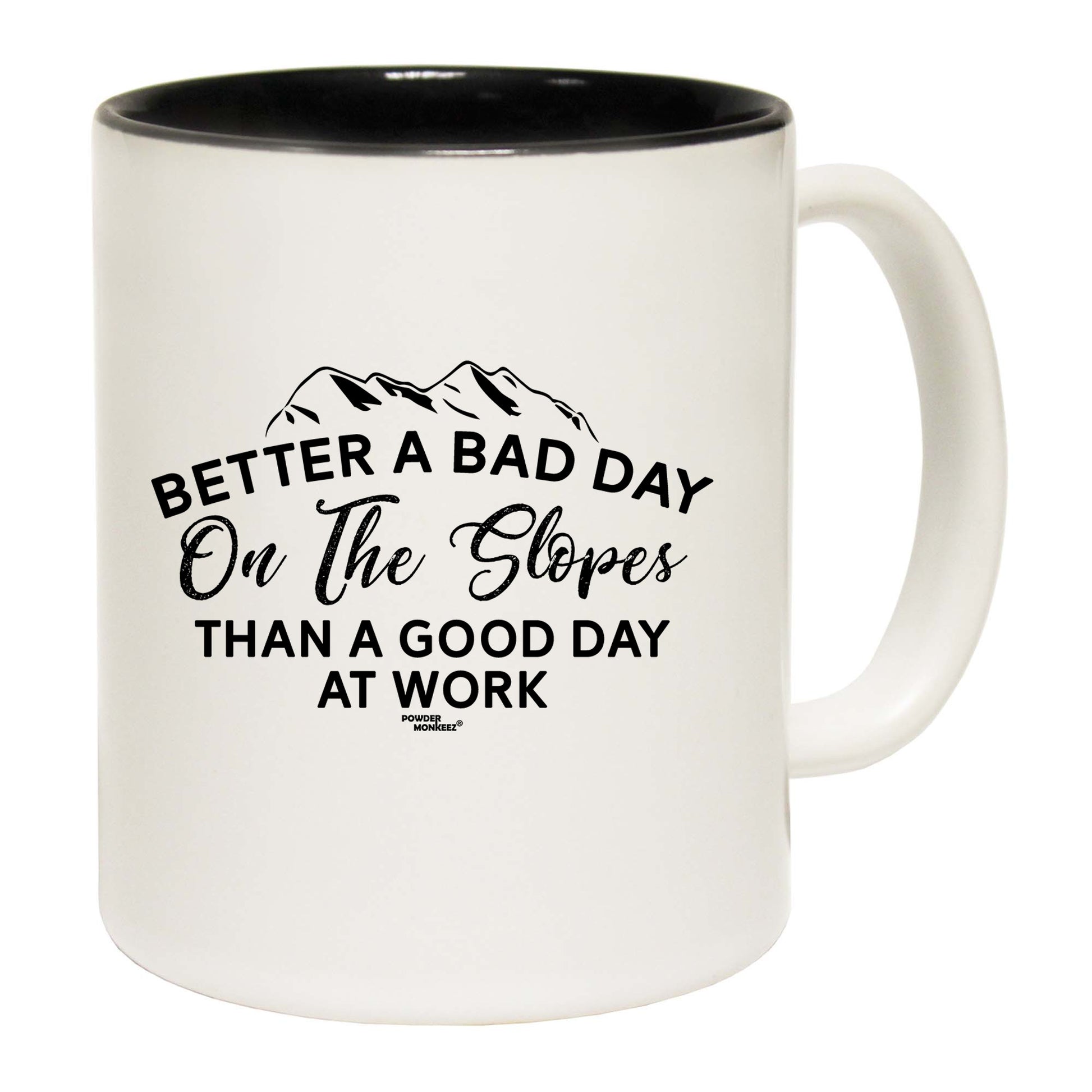 Skiing Snowboarding Better A Bad Day On The Slopes - Funny Coffee Mug