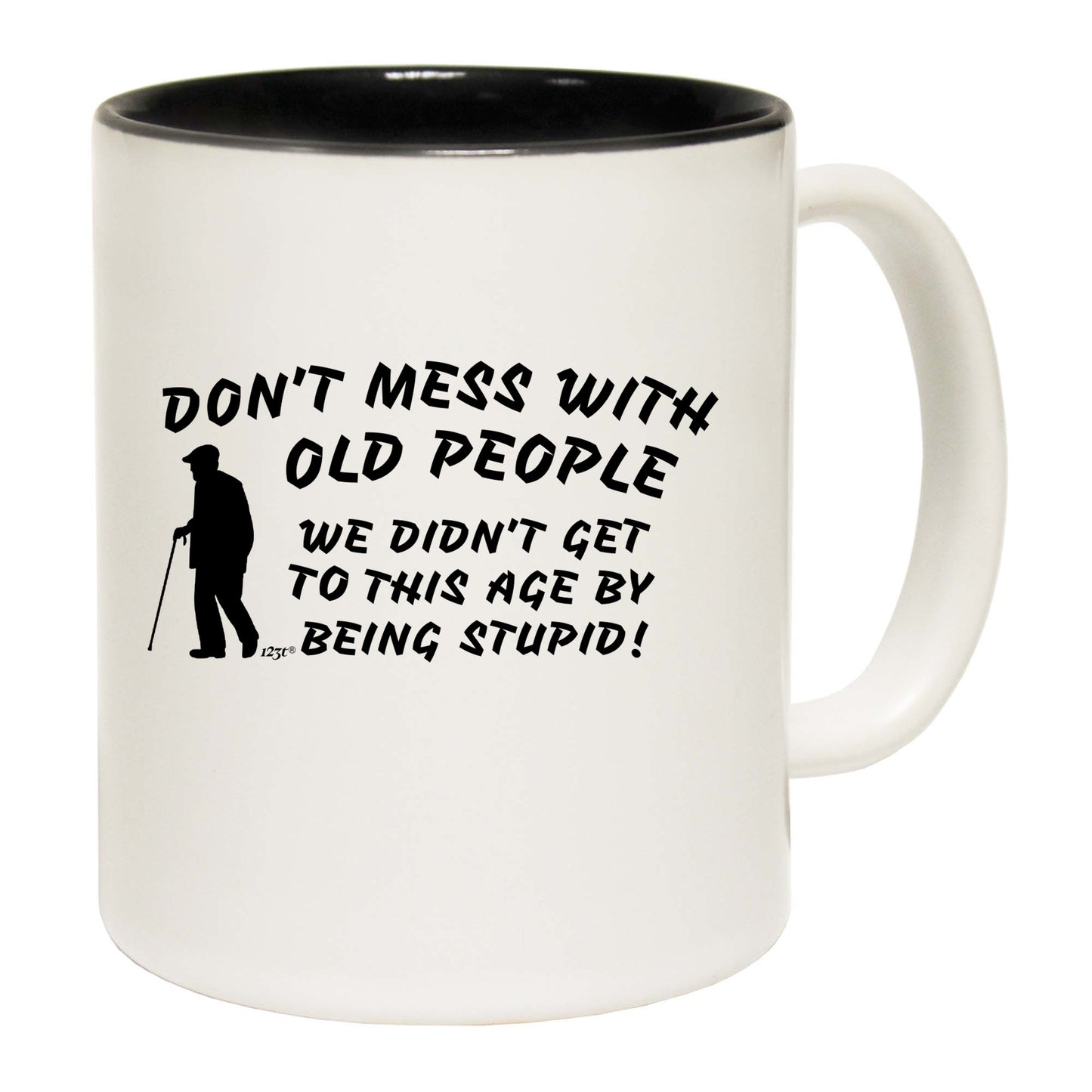 Dont Mess With Old People - Funny Coffee Mug