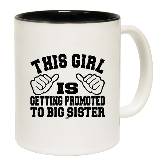 This Girl Is Getting Promoted To Big Sister - Funny Coffee Mug