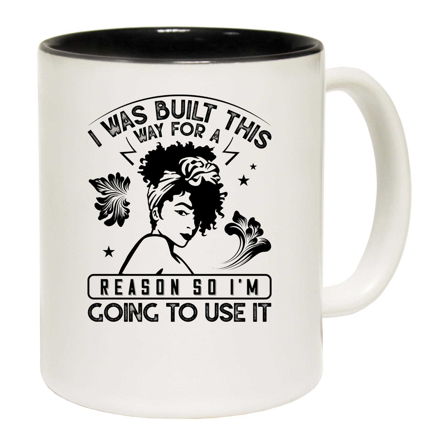 I Was Built This Way For A Reason Afro - Funny Coffee Mug