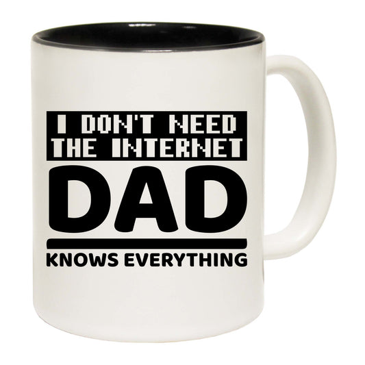 Dad I Dont Need The Internet My Knows Everything Black - Funny Coffee Mug