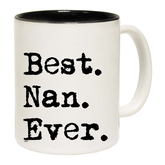 Best Nan Ever Nanna - Funny Coffee Mug