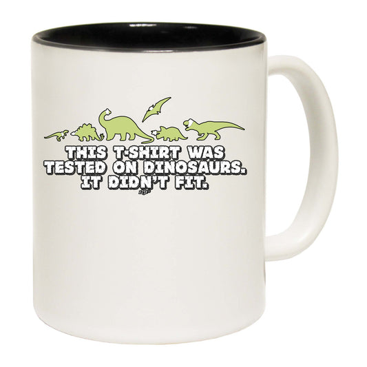 This Tshirt Was Tested On Dinosaur - Funny Coffee Mug