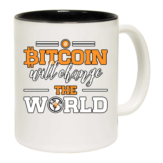 Bitcoin Will Change The World - Funny Coffee Mug