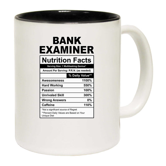 Bank Examiner Nutrition Facts - Funny Coffee Mug