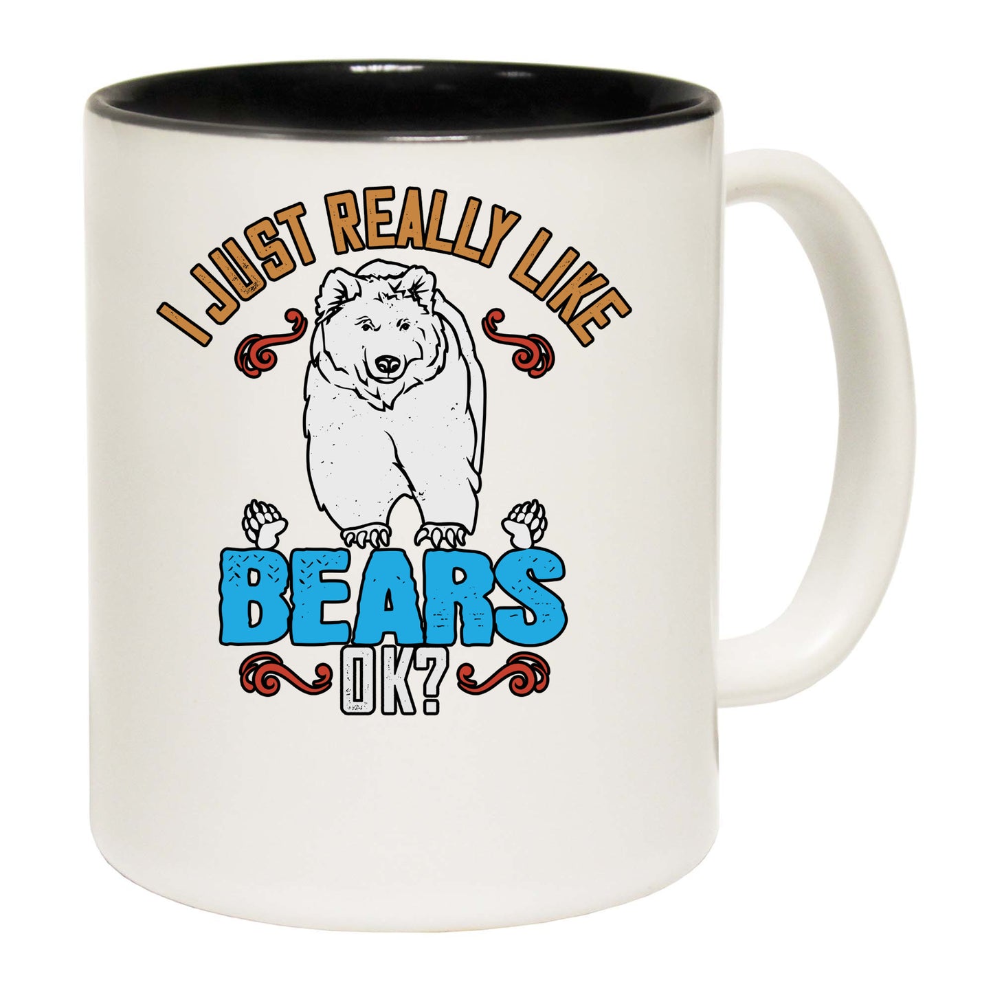 I Just Really Like Bears Ok - Funny Coffee Mug