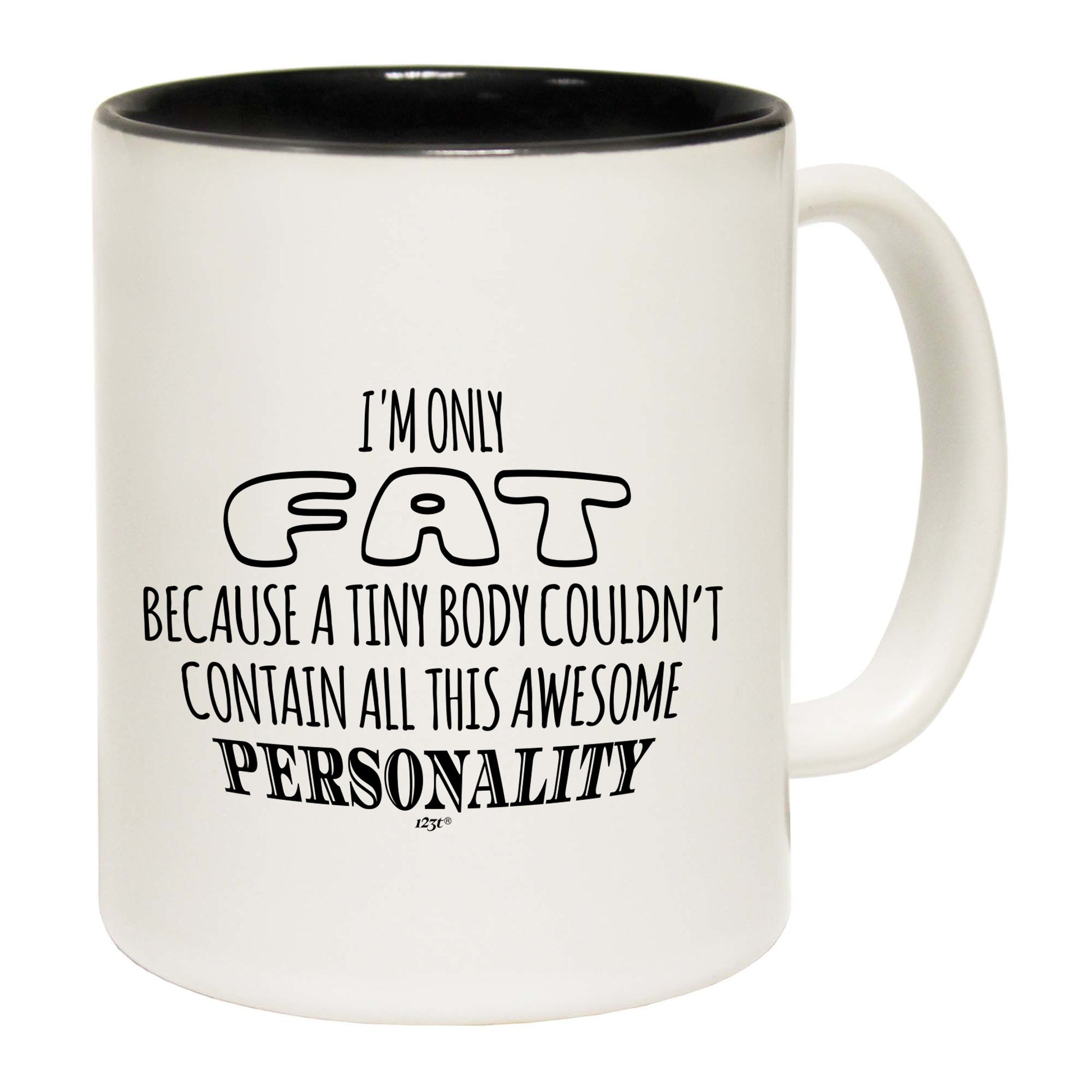 A Tiny Body Couldnt Contain - Funny Coffee Mug