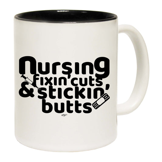 Nursing Fixin Cuts Stickin Butts - Funny Coffee Mug