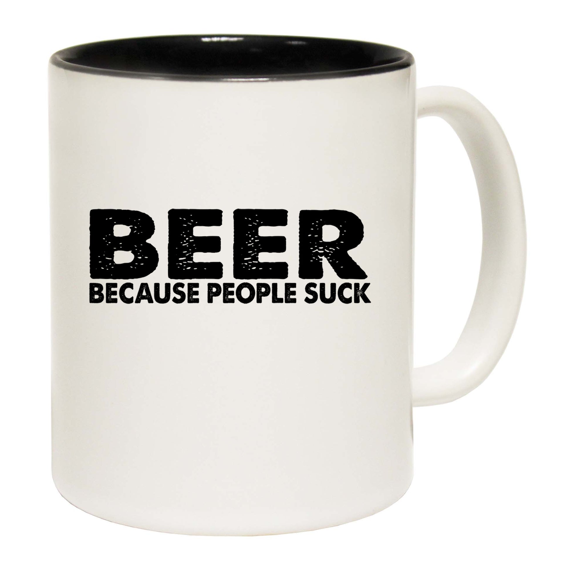 Beer Because People Suck - Funny Coffee Mug