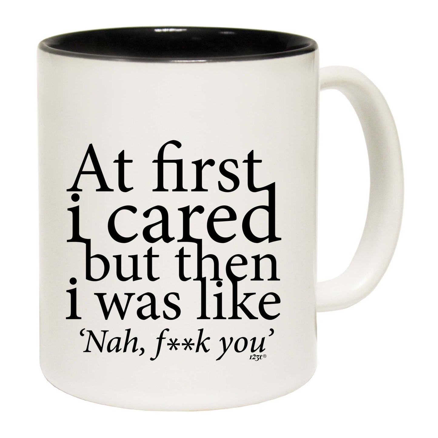 At First Cared But Then Was Like - Funny Coffee Mug