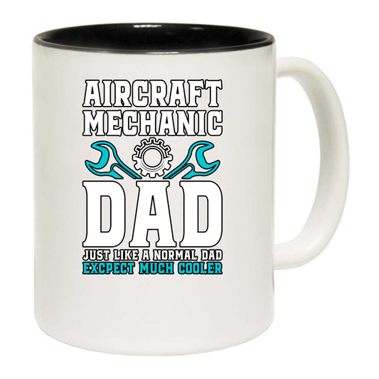 Aircraft Mechanic Dad Much Cooler - Funny Coffee Mug