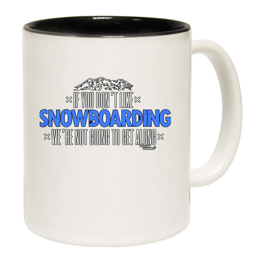 Pm If You Dont Like Snowboarding Not Get Along - Funny Coffee Mug