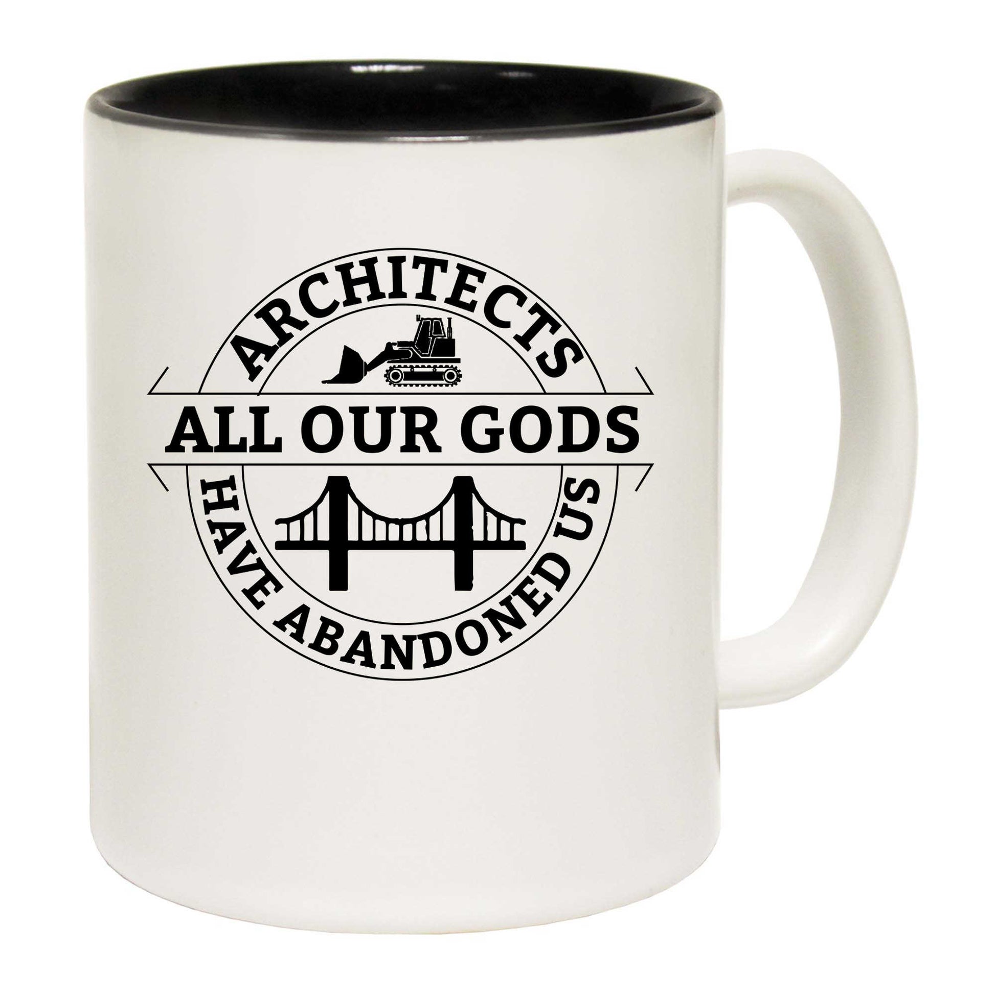 Architects All Our Gods Have Abandoned Us - Funny Coffee Mug