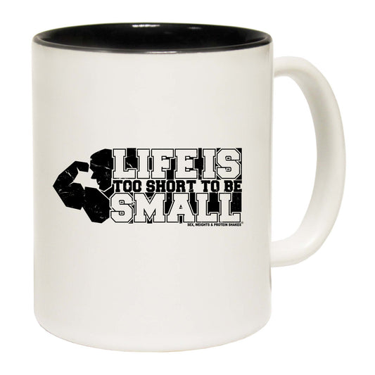 Swps Life Is Too Short To Be Small - Funny Coffee Mug