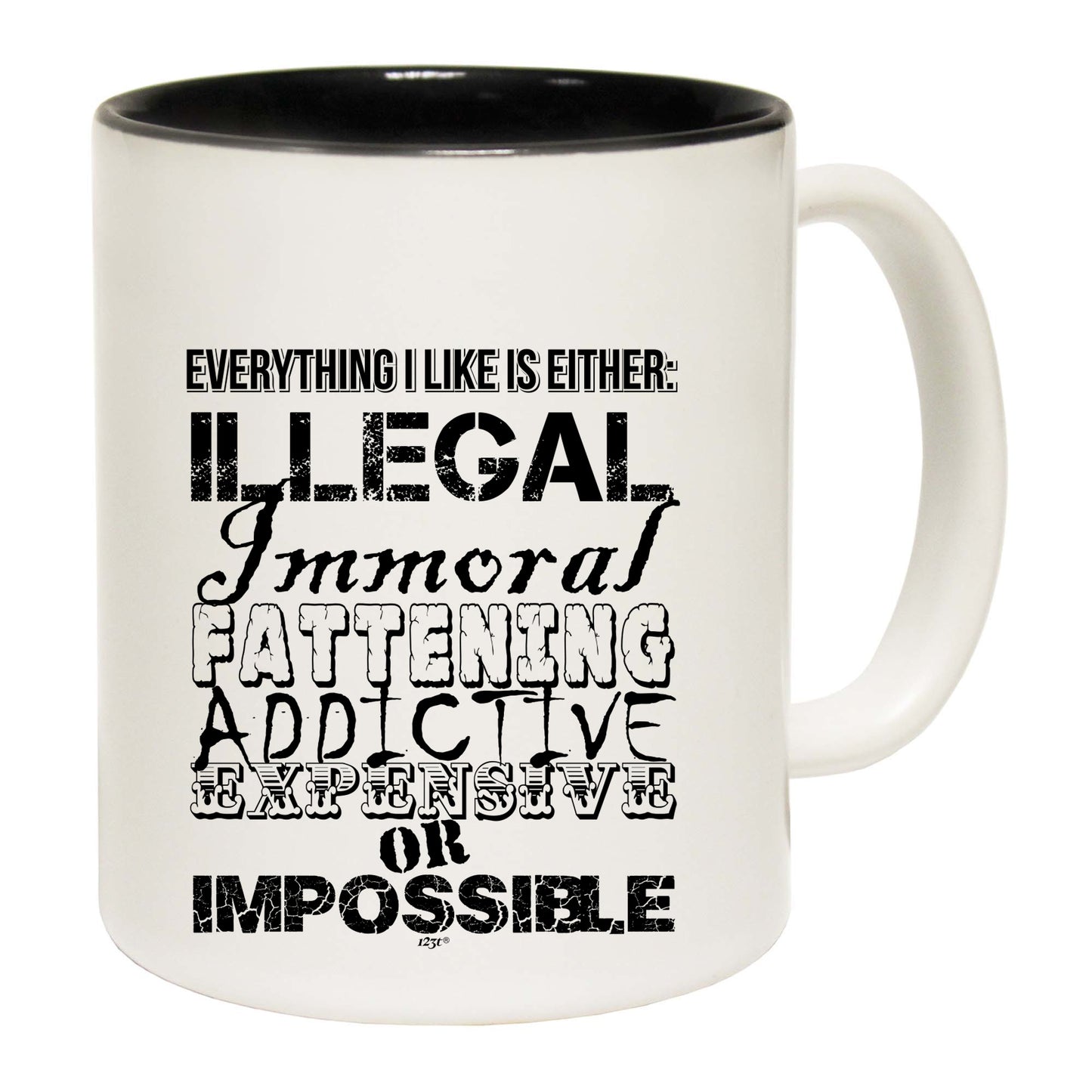 Everything Like Is Either Immoral Or Impossible - Funny Coffee Mug