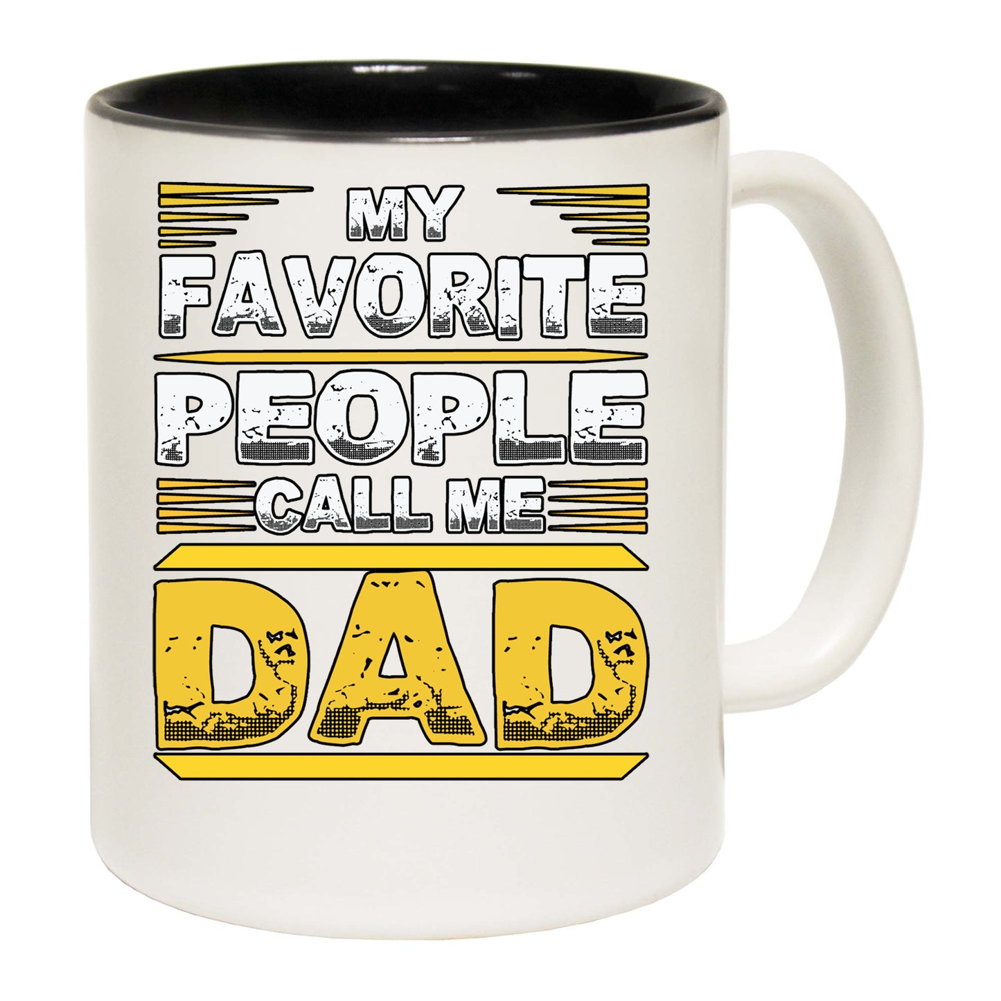 My Favorite People Call Me Dad Father Daddy - Funny Coffee Mug