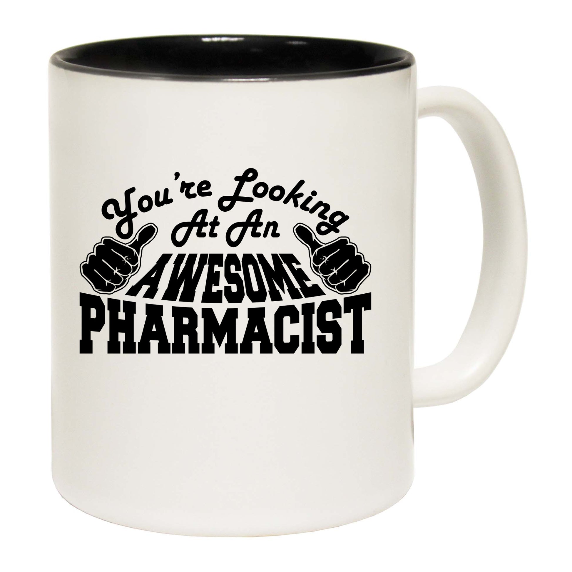 Youre Looking At An Awesome Pharmacist - Funny Coffee Mug