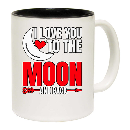 I Love You To The Moon And Back Valentines Day - Funny Coffee Mug