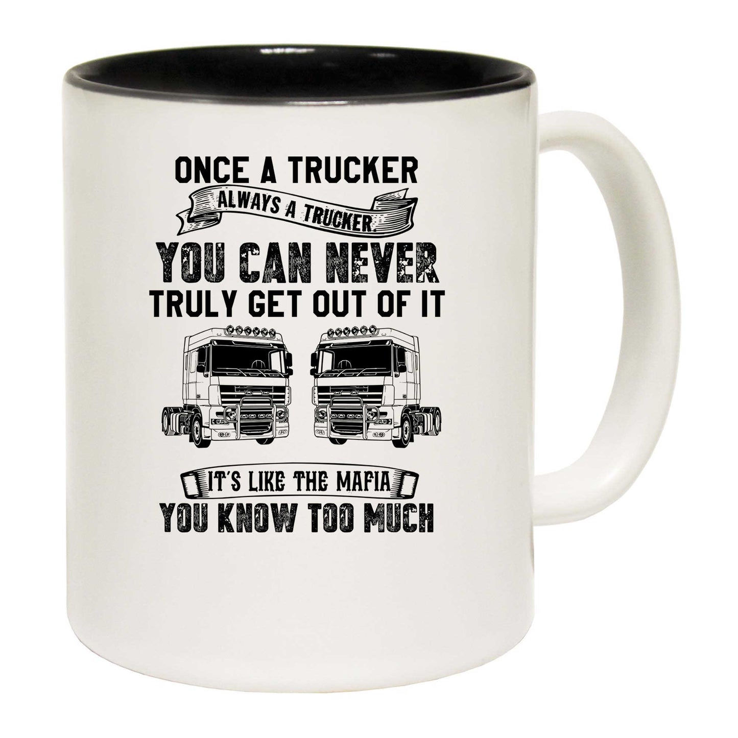 Once A Trucker Always A Trucker Truck Driver - Funny Coffee Mug