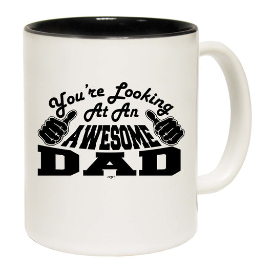 Youre Looking At An Awesome Dad - Funny Coffee Mug